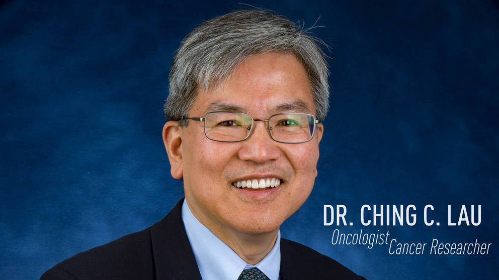 Leading Oncologist and Cancer Researcher Ching C. Lau Joins Connecticut Children’s Medical Center, The Jackson Laboratory, and UConn School of Medicine